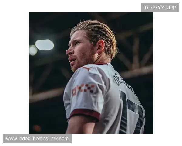 德布劳内远射命中门框内侧：那一刻定格为传奇