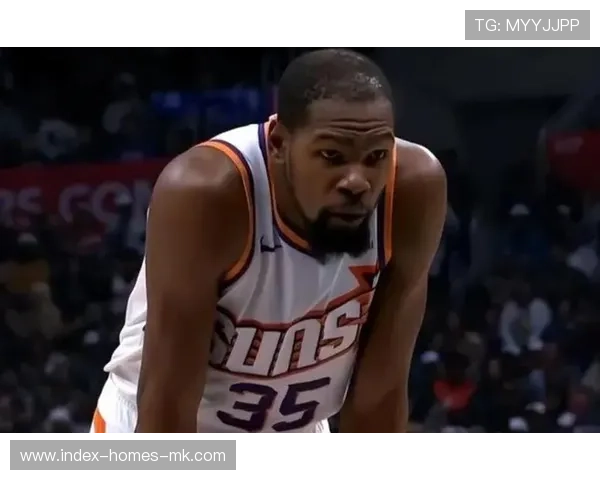 杜兰特稳定性爆棚,太阳把握住关键回合